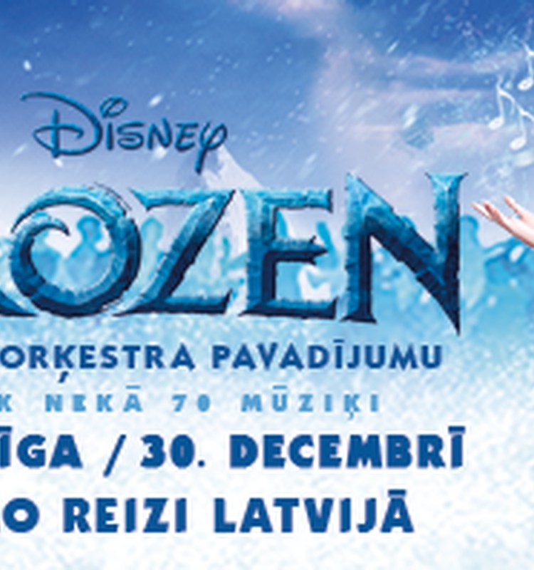 Симфонический оркестр, певцы, самый большой киноэкран в Латвии – грандиозное анимационное шоу «Холодное сердце» в Латвии